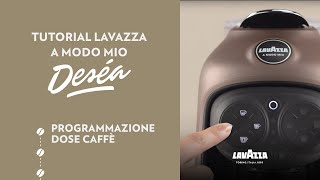 Lavazza A Modo Mio Deséa  Tutorial programmazione dose caffè  Lavazza IT [upl. by Rashidi207]