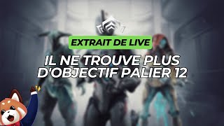 Il ne trouve plus dobjectif palier 12 warframe [upl. by Gavette]