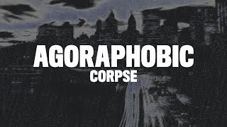 CORPSE  agoraphobic Lyrics [upl. by Son]