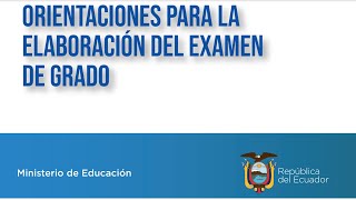 ORIENTACIONES PARA LA ELABORACIÓN DEL EXAMEN DE GRADO 20222023 [upl. by Ahtnams256]