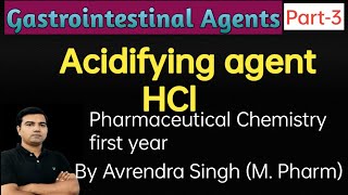 Gastrointestinal Agents Part3 Acidifying Agents HCl by Avrendra Singh MPharm [upl. by Nwahs130]