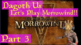 Dagoth Ur Plays Morrowind  Part 03 [upl. by Nasah]