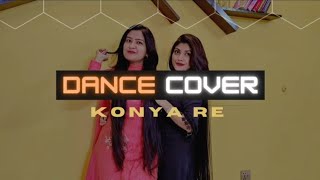 Konya Re  কন্যারে  Dance Cover  Duet [upl. by Suoivart]