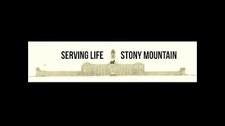 Serving Life  at Stony Mountain [upl. by Kiran88]