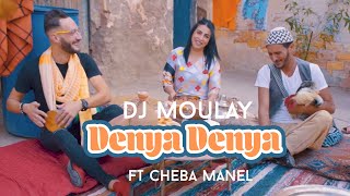 Dj Moulay Ft Cheba Manel  Denya Denya [upl. by Loralee]