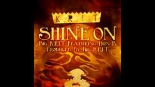 Big KRIT  Shine On feat Bun B Prod By Big KRIT [upl. by Assena]