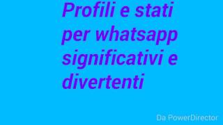 Profili e stati per whatsapp [upl. by Rodama]