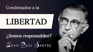 LIBRES por CONDENA JeanPaul Sartre  Filosofía EXISTENCIALISTA para la RESPONSABILIDAD INDIVIDUAL [upl. by Oyr]