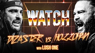 WATCH DIZASTER vs HOLLOHAN with LUSH ONE [upl. by Rombert]