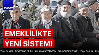 Emeklilikte yeni sistem geliyor [upl. by Nylrac516]