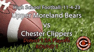 Upper Moreland vs Chester 11423 PLAYOFFS [upl. by Queston]