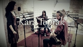 quotKara Toprakquot Aşık Veysel performed by Julia Schüler Evin Küçükali amp Jakob Hegner [upl. by Anen658]