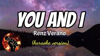 YOU AND I  RENZ VERANO karaoke version [upl. by Wattenberg780]