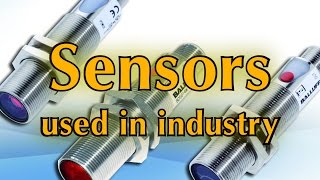 Sensors used in industry [upl. by Omrellig777]