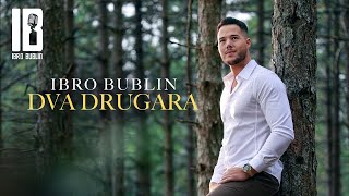 IBRO BUBLIN  DVA DRUGARA OFFICIAL VIDEO [upl. by Eniamzaj]