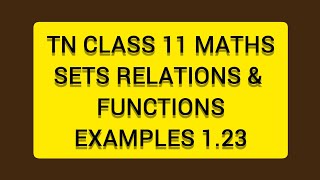 TN CLASS 11 MATHS SETS RELATIONS amp FUNCTIONS EXAMPLES 123 [upl. by Jule]