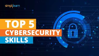 Top 5 Cybersecurity Skills  Cyber Security Career  Cyber Security Training  Simplilearn [upl. by Acceb]