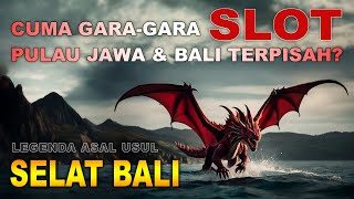 LEGENDA ASAL USUL SELAT BALI  Legenda Indonesia [upl. by Haianeb]