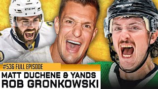 ROB GRONKOWSKI MATT DUCHENE amp YANDS JOIN THE SHOW  Episode 536 [upl. by Aerdno]