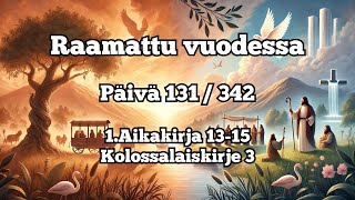 Raamattu vuodessa osa 131 342 1 Aikakirja 1315 Kolossalaiskirje 3 [upl. by Manthei]