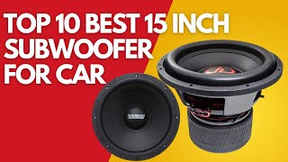 Top 10 Best 15 Inch Subwoofer for Car 🚗 [upl. by Larual254]