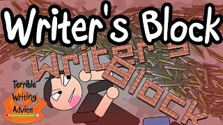 WRITERS BLOCK  Terrible Writing Advice [upl. by Seek]