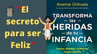 Heridas de Tu Infancia Anamar Orihuela Audiolibro castellano voz Humana 👻 [upl. by Celia567]