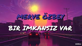 Emrah Karaduman amp Merve Özbey – Bir İmkansız Var Sözleri Lyrics [upl. by Deegan812]