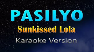 PASILYO  Sunkissed Lola KARAOKE [upl. by Acinemod]