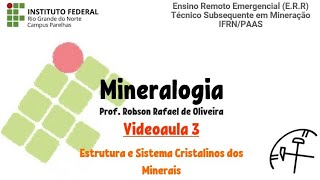 Videoaula 3  Mineralogia  Estrutura e sistema cristalino dos minerais [upl. by Davie]