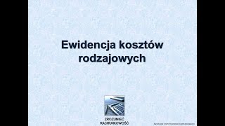 6 Ewidencja kosztów rodzajowych Zrozumieć Rachunkowość [upl. by Ierbua]