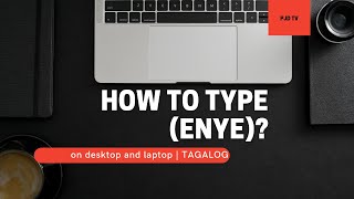 How to Type ENYE  Sa Laptop at Computer  Tagalog Tutorial [upl. by Heindrick]