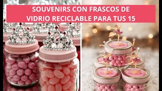 16 Souvenirs para tus 15 hechos con frascos de vidrio reciclable [upl. by Ennail]