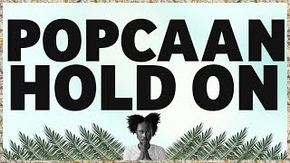 Popcaan  Hold On Produced by Dre Skull  OFFICIAL LYRIC VIDEO [upl. by Adnwahsat]