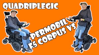 Permobil F5 Corpus VS Wheelchair  Review  Quadriplegic C5C6C7 [upl. by Anina]