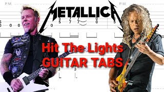 Metallica  Hit The Lights  Rhythm amp Lead GUITAR TABS  Cover  Tutorial  Lesson [upl. by Assyn]