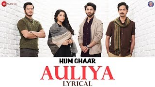 Auliya  Lyrical  Hum Chaar  Atif Aslam  Prit K Simran S Anshuman M amp Tushar P  Vipin Patwa [upl. by Archibald]