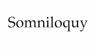 How to Pronounce Somniloquy [upl. by Eitak]