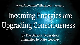 Incoming Energies are Upgrading Consciousness [upl. by Hametaf]