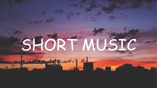 SHORT MUSIC  No Copyright Music  Royaltyfree Music For Background 2023 [upl. by Brackely338]