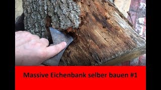 Rustikale Holzbank selber bauen  massive Eichenbank für den Forellenteich 1 [upl. by Erdnuaed]