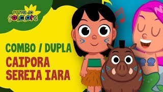 Combo Iara e Caipora  Turma do Folclore 11 Minutos  Video Infantil Oficial [upl. by Aggappera]