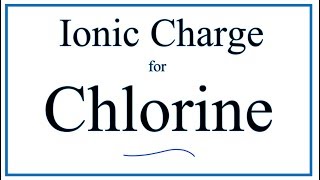 How to Find the Ionic Charge for Chlorine Cl [upl. by Ydoj]