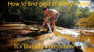 HOW TO FIND GOLD EVERY TIME IN ANY CREEK [upl. by Salvay]