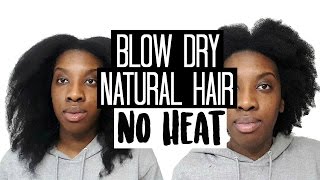 HOW TO Blow Dry Natural Hair using COOL AIR [upl. by Odnuges]