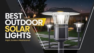 4 Best Outdoor Solar Lights 2025 — Bright Durable amp Weatherproof [upl. by Avilla579]