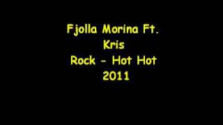 Fjolla Morina Ft Kris Rock  Hot Hot 2011 [upl. by Dnomasor]