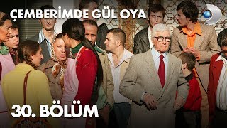 Çemberimde Gül Oya 30 Bölüm  Full Bölüm [upl. by Dusza]