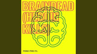 Braindead Heroin Kills [upl. by Hamal]