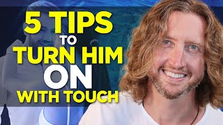 5 Tips to Turn Him On with Touch 5 will surprise you [upl. by Newmark271]